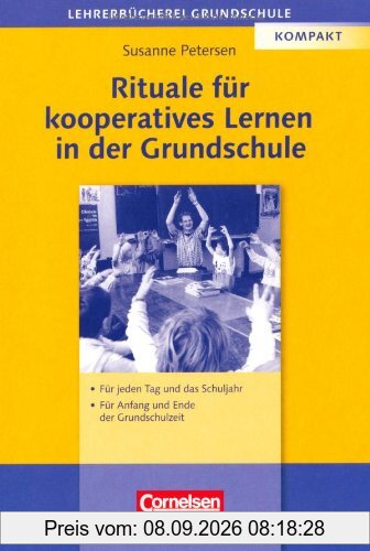 Lehrerbücherei Grundschule: Rituale für kooperatives Lernen in der Grundschule: Für jeden Tag und das Schuljahr - Für Anfang und Ende der Grundschulzeit