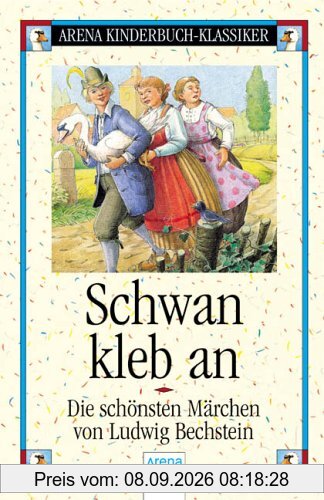 Schwan, kleb an - Die schönsten Märchen von Ludwig Bechstein