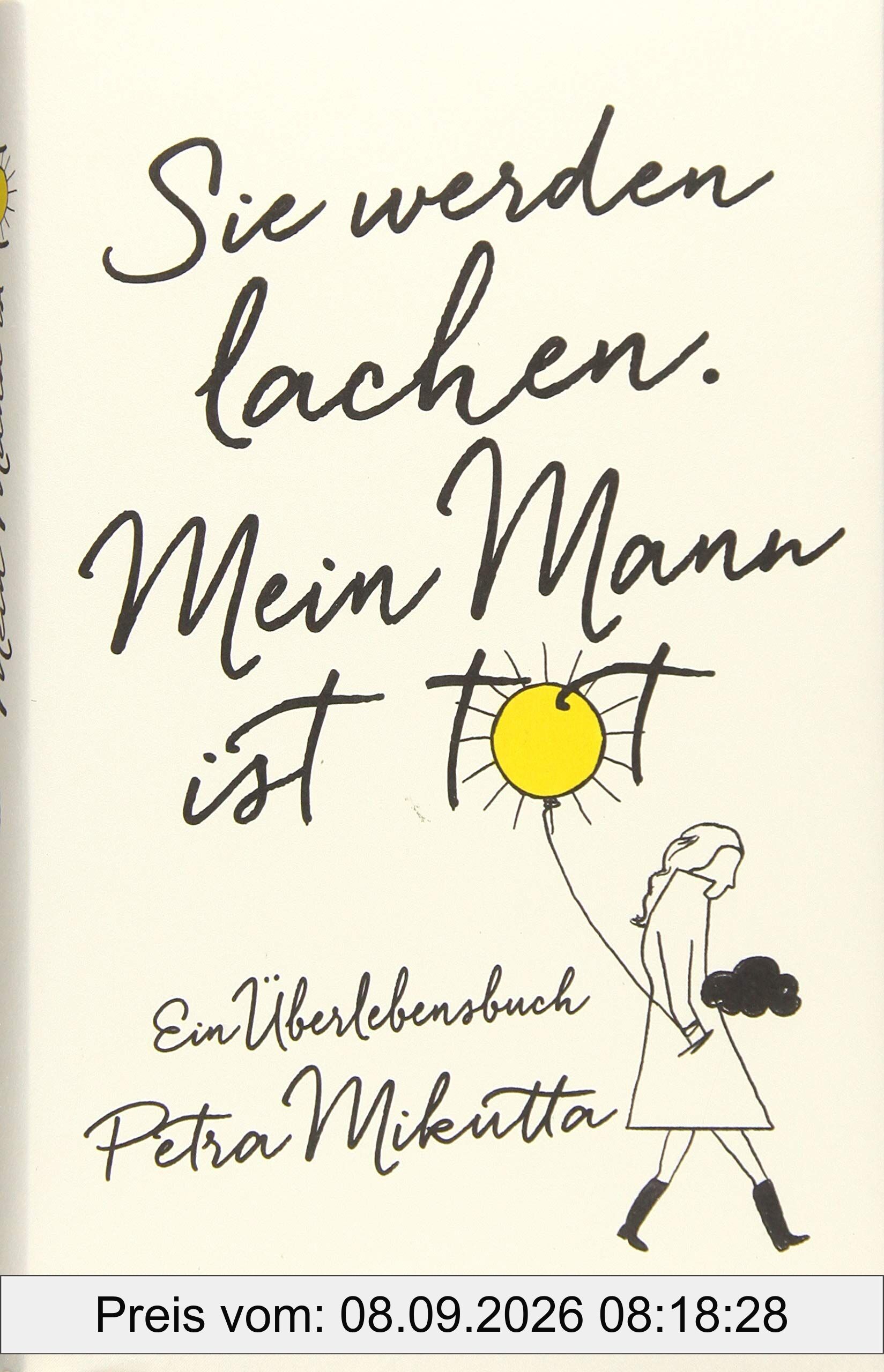 Sie werden lachen. Mein Mann ist tot