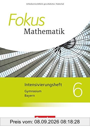 Fokus Mathematik - Bayern - Ausgabe 2017: 6. Jahrgangsstufe - Intensivierungssheft mit Lösungen