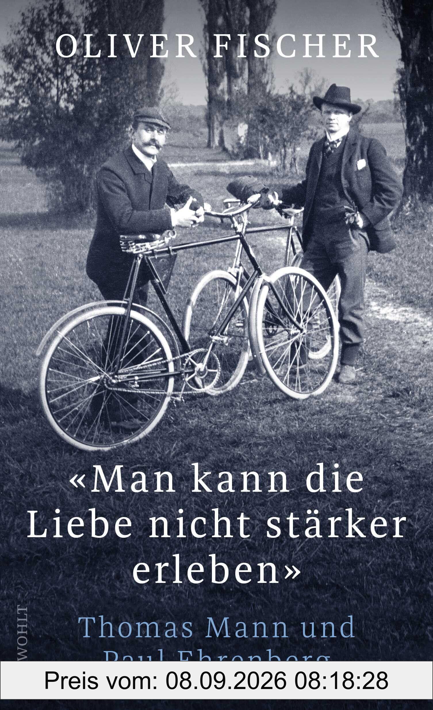 «Man kann die Liebe nicht stärker erleben»: Thomas Mann und Paul Ehrenberg