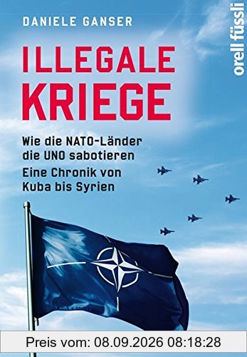Illegale Kriege: Wie die NATO-Länder die UNO sabotieren. Eine Chronik von Kuba bis Syrien