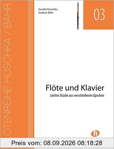 Flötenreihe Huschka / Bähr: Flöte und Klavier - Leichte Stücke aus verschiedenen Epochen