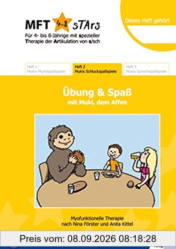MFT 4-8 Stars - Für 4- bis 8-Jährige mit spezieller Therapie der Artikulation von s/sch - Übung und Spaß mit Muki, dem Affen: Heft 2 Mukis Schluckspaßspiele