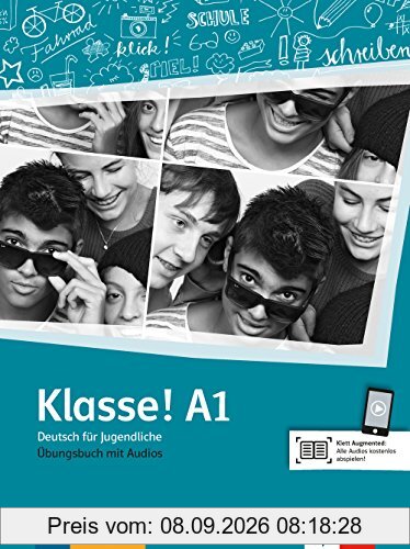 Klasse ! A1 : Deutsch für Jugendliche : Ubungsbuch mit Audios
