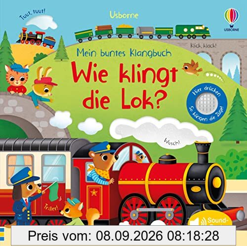 Mein buntes Klangbuch: Wie klingt die Lok?: Soundbuch mit echten Zug-Geräuschen – für Kinder ab 3 Jahren