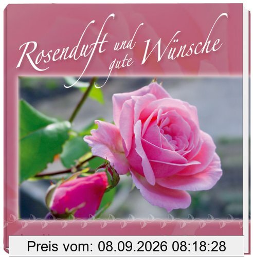 Rosenduft und gute Wünsche
