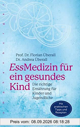 EssMedizin für ein gesundes Kind: Die richtige Ernährung für Kinder und für Jugendliche