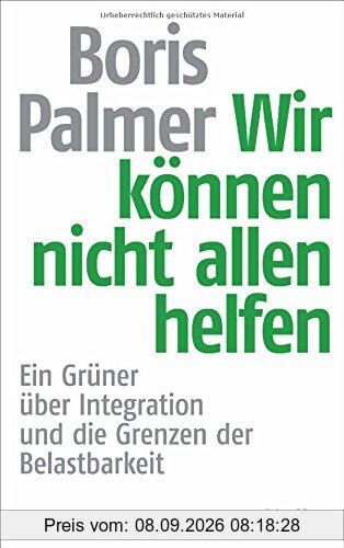 Wir können nicht allen helfen: Ein Grüner über Integration und die Grenzen der Belastbarkeit