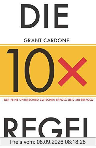 Die 10x-Regel: Der feine Unterschied zwischen Misserfolg und Erfolg