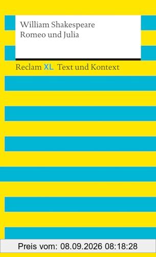 Romeo und Julia. Textausgabe mit Kommentar und Materialien: Reclam XL – Text und Kontext