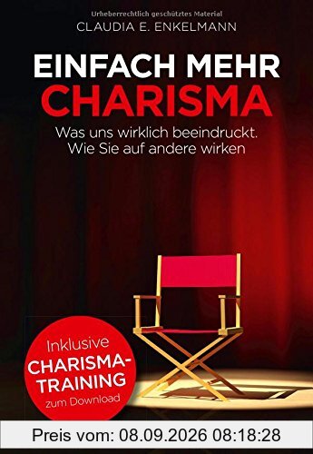 Einfach mehr Charisma: Was uns wirklich beeindruckt. Wie Sie auf andere wirken
