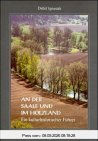 An der Saale und im Holzland: Ein kulturhistorischer Führer durch die Umgebung der Universitätsstadt Jena