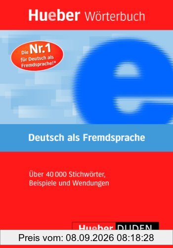 Hueber Wörterbuch Deutsch als Fremdsprache: Das einsprachige Wörterbuch für Kurse der Grund- und Mittelstufe