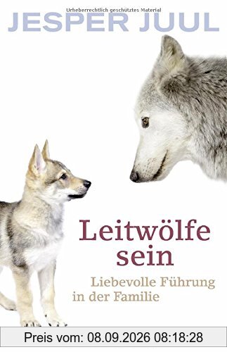 Leitwölfe sein: Liebevolle Führung in der Familie