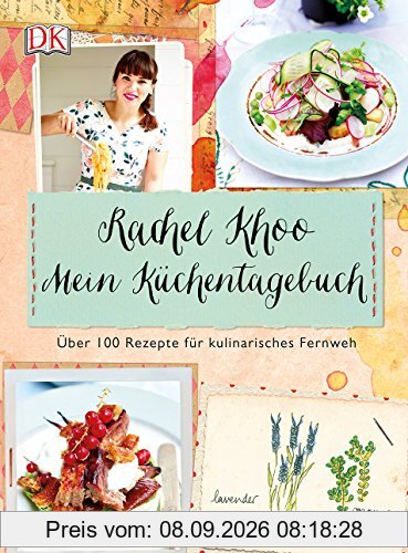 Mein Küchentagebuch: Über 100 Rezepte für kulinarisches Fernweh