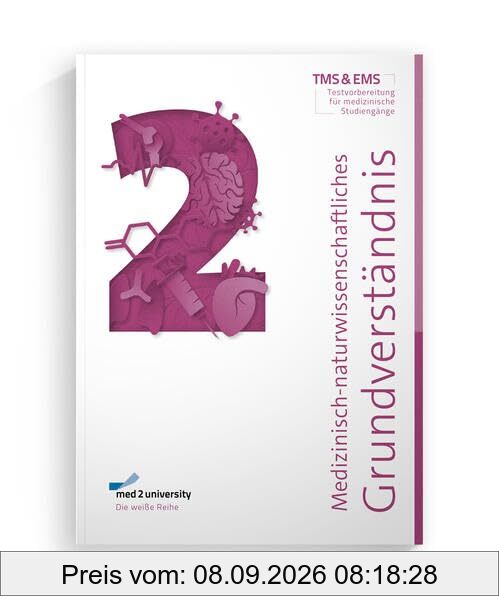 med2university | TMS & EMS Vorbereitung 2023/24 | Medizinisch-naturwissenschaftliches Grundverständnis | Übungsbuch zur Vorbereitung auf den ... Grundverständnis