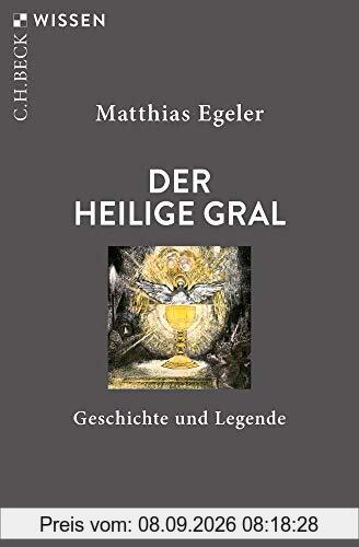 Der Heilige Gral: Geschichte und Legende