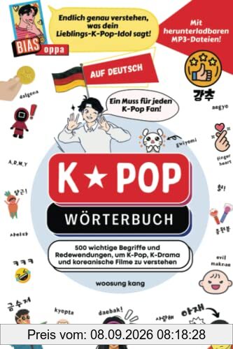 K-Pop Wörterbuch : Unverzichtbare Begriffe und Ausdrücke in K-Pop, K-Drama, koreanischen Filmen und Shows! (The K-Pop Dictionary, Band 5)