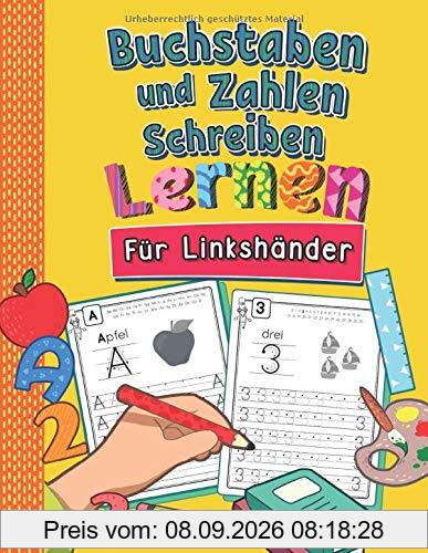 Buchstaben und Zahlen Schreiben Für Linkshänder: So Lernen Linkshändige Kinder Buchstaben und Zahlen Spielend Leicht | ABC & Mathe Lernheft für Kindergarten, Vorschule und 1. Klasse