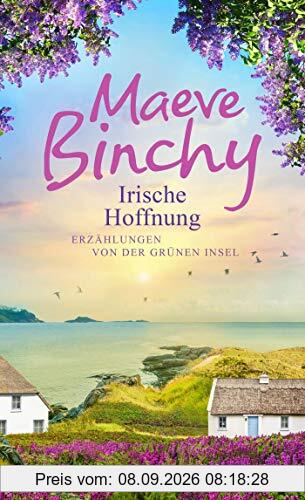 Irische Hoffnung: Erzählungen von der Grünen Insel (Grüne Insel-Reihe)