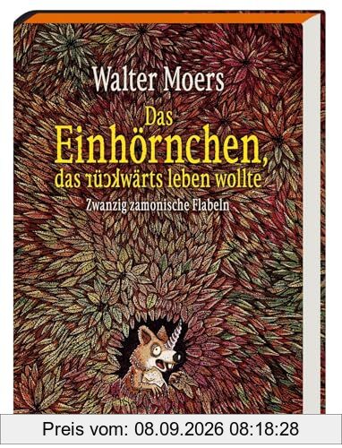 Das Einhörnchen, das rückwärts leben wollte: Zwanzig zamonische Flabeln. Limitierte Ausgabe mit Farbschnitt