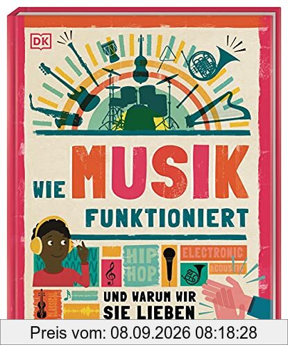 Wie Musik funktioniert: Und warum wir sie lieben