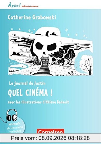 À plus ! Méthode intensive - Nouvelle édition: Band 1 - Le journal de Justin: Quel cinéma, cette colo!. Lektüre