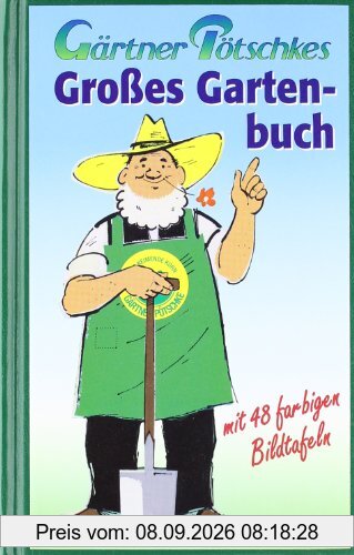 Gärtner Pötschkes Großes Gartenbuch