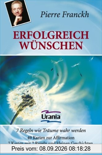 Erfolgreich Wünschen: 49 Karten und Anleitung. 7 Regeln, wie Träume wahr werden