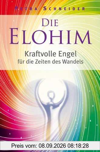 Die Elohim - Kraftvolle Engel für die Zeiten des Wandels