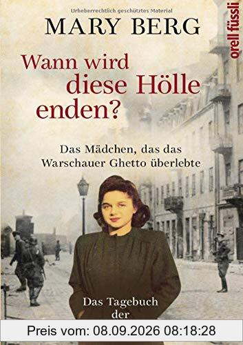 Wann wird diese Hölle enden?: Das Mädchen, das das Warschauer Ghetto überlebte