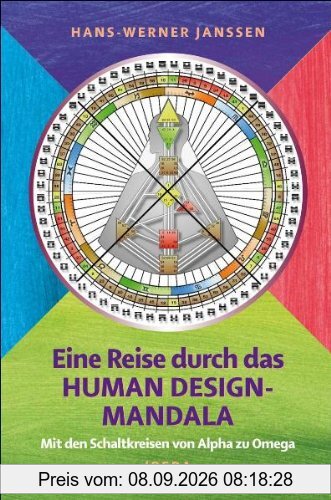 Eine Reise durch das Human Design Mandala: Mit den Schaltkreisen von Alpha zu Omega