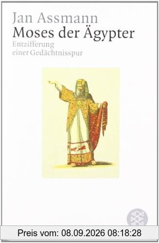 Moses der Ägypter: Entzifferung einer Gedächtnisspur