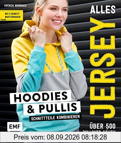 Alles Jersey – Hoodies und Pullis: Schnittteile kombinieren – Über 500 Pullover nähen - Mit 2 Schnittmusterbogen