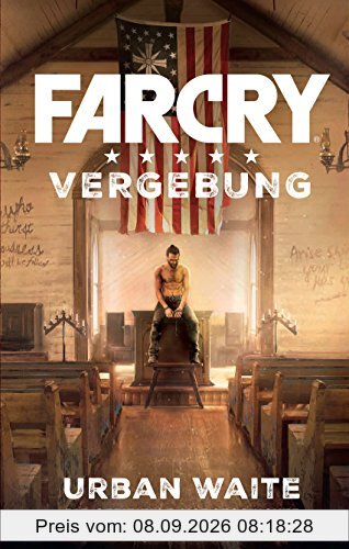 Far Cry 5: Vergebung: Die offizielle Vorgeschichte zu Far Cry 5