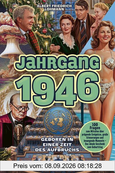 Jahrgang 1946 – Geboren in einer Zeit des Aufbruchs: 100 Fragen zum Mitraten über prägende Ereignisse, große Erinnerungen und bewegende Momente – Das ideale Geschenk zum Geburtstag