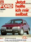 Jetzt helfe ich mir selbst. Bd. 148 : Ford Sierra (ab März '87, ohne 4 x 4 u. Diesel)
