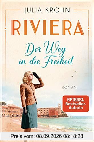 Riviera - Der Weg in die Freiheit: Roman (Die Riviera-Saga, Band 2)