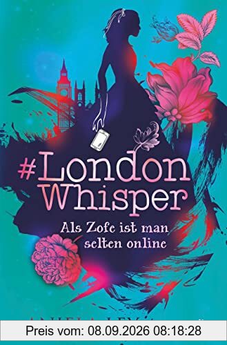 #London Whisper – Als Zofe ist man selten online: Turbulente Zeitreisegeschichte mit Suchtcharakter ab 12