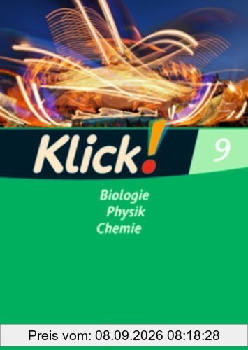 Klick! Biologie, Physik, Chemie - Westliche und östliche Bundesländer: Band 9 - Biologie, Physik, Chemie: Arbeitsheft