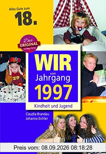 Wir vom Jahrgang 1997 - Kindheit und Jugend (Jahrgangsbände)
