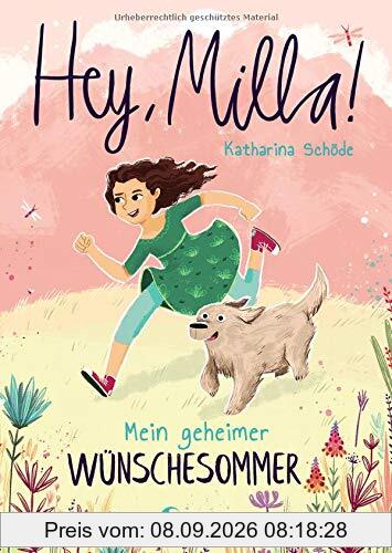 Hey, Milla! - Mein geheimer Wünschesommer: Kinderbuch für Mädchen und Jungen ab 8 Jahre