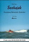 Seekajak: Ausrüstung, Fahrtechnik, Sicherheit