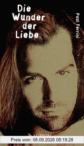 Die Wunder der Liebe