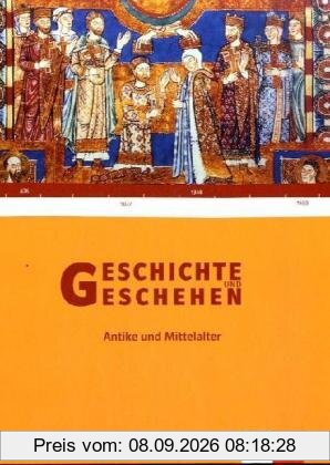 Geschichte und Geschehen - Sekundarstufe II. Ausgabe für Baden-Württemberg: Geschichte und Geschehen Sekundarstufe II. Schülerband Antike / Mittelalter. Bundesausgabe
