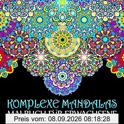 Komplexe Mandalas: Malbuch für Erwachsene