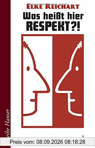 Was heißt hier Respekt?! (Reihe Hanser)