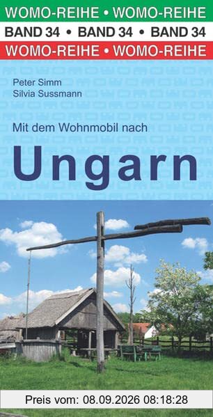 Mit dem Wohnmobil nach Ungarn (Womo-Reihe, Band 34)