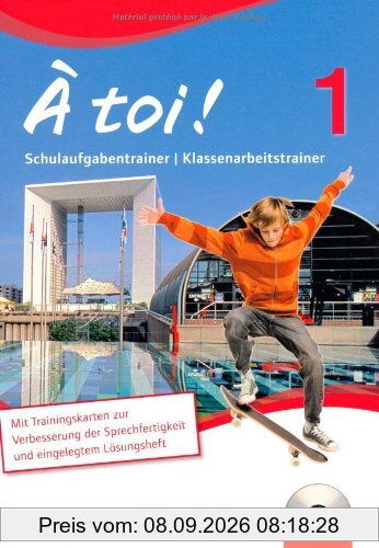 À toi! - Vierbändige Ausgabe: Band 1 - Schulaufgabentrainer/Klassenarbeitstrainer: Mit CD und eingelegten Lösungen
